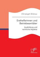 Ersthelferinnen Und Betriebssanit�ter. Ausbildung Und Rechtliche Aspekte 3961466963 Book Cover