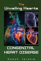 The Unveiling Hearts: Understanding and Managing Congenital Heart Disease B0C9SBXMBP Book Cover