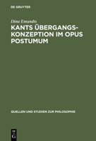 Kants Ubergangskonzeption Im Opus Postumum: Zur Rolle Des Nachlawerkes Fur Die Grundlegung Der Empirischen Physik 3110180529 Book Cover