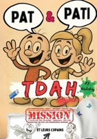 Pat & Pati et leurs copains Mission TDAH: Bande dessinée avec aventures drôles, coloriages, affirmations positives et outils pour la gestion autonome ... avec conseils pour les paren (French Edition) 3819233741 Book Cover