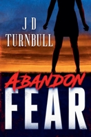 Abandon Fear: A Romance & Organized Crime Thriller B0DD2GLLBK Book Cover