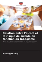 Relation entre l'alcool et le risque de suicide en fonction du tabagisme 6205801558 Book Cover