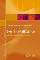 Swarm Intelligence: Introduction and Applications 3642093434 Book Cover