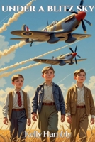 Under A Blitz Sky B0BRNZPD8Q Book Cover