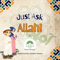 Just Ask Allah! (Seeds of Iman) 1919260927 Book Cover