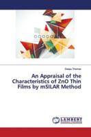 An Appraisal of the Characteristics of ZnO Thin Films by mSILAR Method 6139860172 Book Cover