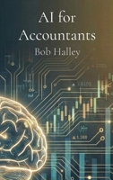 AI for Accountants: The Complete Guide to Mastering Artificial Intelligence in Finance 1914272692 Book Cover