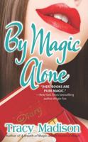 By Magic Alone 142851113X Book Cover