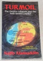 Turmoil: The Druzes, Lebanon and the Arab-Israeli Conflict 070430189X Book Cover