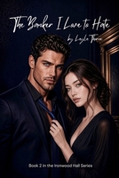 The Banker I Love to Hate (Ironwood Hall) B0HFT6HTLY Book Cover
