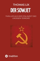Der Sowjet: Thriller aus der Stalinzeit des großen Terrors (German Edition) 3384974468 Book Cover