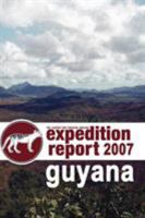 CFZ EXPEDITION REPORT: GUYANA 2007 1905723253 Book Cover