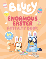 Bluey: Enormous Easter Activity Book: 64 Pages of Easter Fun B0GWXH3R3T Book Cover