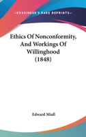 Ethics of Nonconformity, and Workings of Willinghood 1145984827 Book Cover