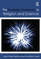 The Routledge Companion to Religion and Science 041574220X Book Cover