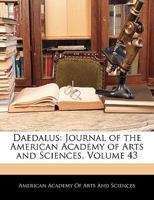 Daedalus: Journal of the American Academy of Arts and Sciences, Volume 43 1143944143 Book Cover