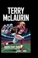 TERRY MCLAURIN: Chased Every Yard: The Relentless Rise of a Silent Star B0FNJPYJ8T Book Cover
