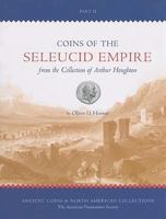 Coins of the Seleucid Empire in the Collection of Arthur Houghton, Vol II, ACNAC 4 (Ancient Coins in North American Collections) 0897222997 Book Cover