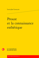Proust Et La Connaissance Esthetique (Bibliotheque Proustienne, 45) 2406131866 Book Cover