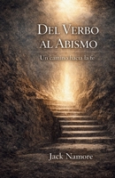 Del Verbo Al Abismo (Spanish Edition) B0FNKMHQCT Book Cover