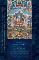 Kadam: Stages of the Path, Mind Training, and Esoteric Practice, Part One: Essential Teachings of the Eight Practice Lineages of Tibet, Volume 3 1559395052 Book Cover