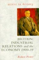 Britain: Industrial Relations & the Economy 1900-1939 (Access to History) 0340573740 Book Cover