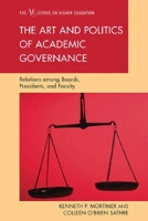 The Art and Politics of Academic Governance: Relations among Boards, Presidents, and Faculty (ACE/Praeger Series on Higher Education) 1607096587 Book Cover