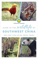 Guide to the Wildlife of Southwest China 1944466134 Book Cover