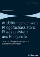 Ausbildungsnachweis Pflegefachassistenz, Pflegeassistenz Und Pflegehilfe: Lern- Und Kompetenzkompass - Bundesweit Einsetzbar 3170423983 Book Cover