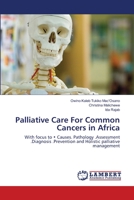 Palliative Care For Common Cancers in Africa 3659145904 Book Cover