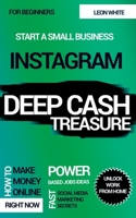 Instagram Deep Cash Treasure: Power based jobs ideas how to make money online right now with fast social media marketing secrets for beginners to unlock work from home and start a small business 1708345604 Book Cover