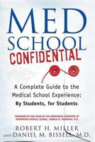 Med School Confidential: A Complete Guide to the Medical School Experience: By Students, for Students 0312330081 Book Cover