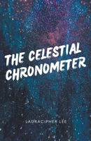 The Celestial Chronometer B0CWPPGDTG Book Cover
