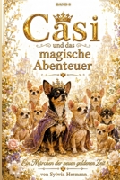 Band 8 Casi und das magische Abenteuer: Ein Märchen der neuen goldenen Zeit (German Edition) B0HFNBZLSF Book Cover