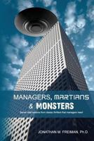 Managers, Martians & Monsters: Seven Vital Lessons from Classic Thrillers That Managers Need 1484043626 Book Cover