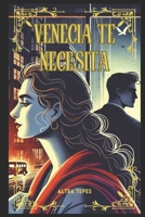 Venecia te necesita (Spanish Edition) B0F9B6DTFD Book Cover