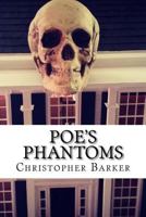 Poe's Phantoms: A Theatrical Adapation Of Six Tales of Terror 1718608225 Book Cover