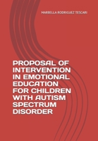 Proposal of Intervention in Emotional Education for Children with Autism Spectrum Disorder B08ZDW7L5L Book Cover