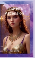 Tinuviel's Ascension 1304031349 Book Cover