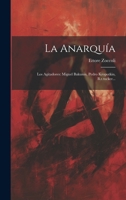 La Anarquía: Los Agitadores: Miguel Bakunin, Pedro Kropotkin, B.r.tucker... (Spanish Edition) B0CMDGF3PH Book Cover