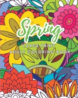 Spring: Large Print Adult Coloring Book B0CGGGWF2N Book Cover