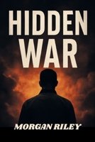 HIDDEN WAR: Tim Ballard's Battle Against Human Trafficking and the Global Fight for Freedom B0FW5L6CDZ Book Cover