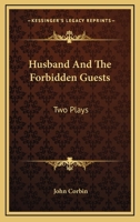 Husband, and the Forbidden Guests: Two Plays 0548402442 Book Cover