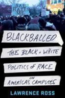Blackballed: The Black and White Politics of Race on America's Campuses 1250131545 Book Cover