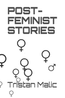 Post-Feminist Stories B08B384LQH Book Cover