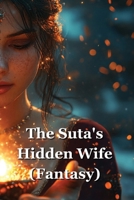 The Suta's Hidden Wife (Fantasy) B0DSJVQCS5 Book Cover