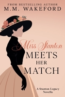 Miss Stanton Meets her Match: A Stanton Legacy Novella 1739507150 Book Cover