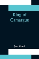 King of Camargue 1977592201 Book Cover