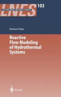 Reactive Flow Modeling of Hydrothermal Systems (Lecture Notes in Earth Sciences) 3540203389 Book Cover