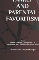 FAMILY AND PARENTAL FAVORITISM: Benign Gestures, Lasting Scars – A Psychological Story Told Through Denver’s Eyes (Part 1) B0F9B7WJSH Book Cover
